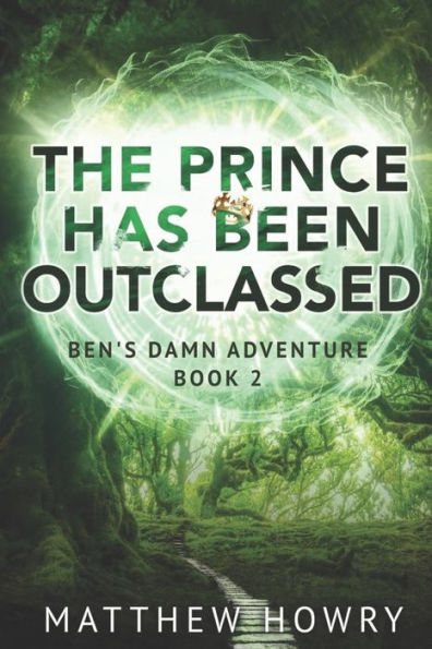 Ben's Damn Adventure: The Prince Has Been Outclassed