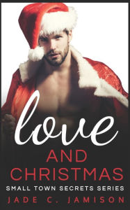 Title: Love and Christmas, Author: Jade C. Jamison