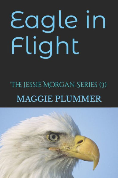 Eagle in Flight: The Jessie Morgan Series, Book 3