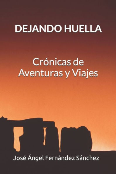 DEJANDO HUELLA: Crónicas de Aventuras y Viajes