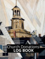 Church Donations Log Book: Donation Tracker Journal Finance Record Book For Churches Donation Simple Bookkeeping