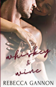Title: Whiskey & Wine, Author: Rebecca Gannon