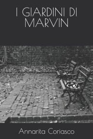 Title: I GIARDINI DI MARVIN, Author: Annarita Coriasco