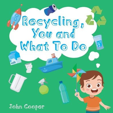 Recycling, You and What To Do