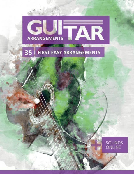 Guitar Arrangements - 35 first easy arrangements: + Sounds online