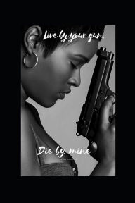 Title: Live By Your Gun, Die By Mine: Sha's Big Lesson, Author: Sonya Marquez