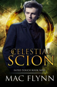 Title: Celestial Scion (Fated Touch Book 9), Author: Mac Flynn