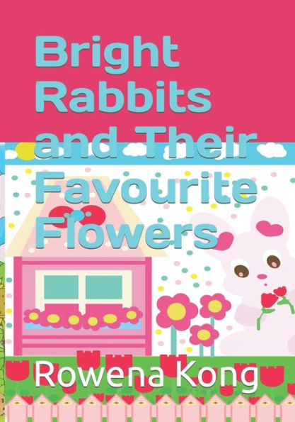 Bright Rabbits and Their Favourite Flowers