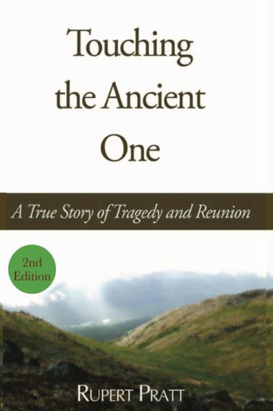 Touching the Ancient One: A True Story of Tragedy and Reunion