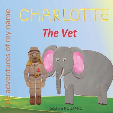 Charlotte the Vet: The adventures of my name
