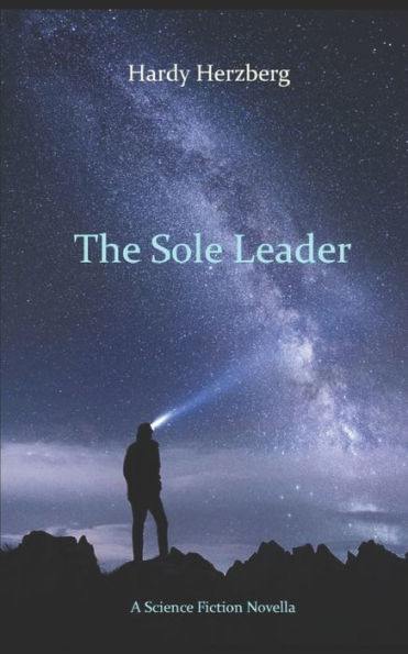 The Sole Leader: A Science Fiction Novella