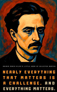 Title: Rainer Maria Rilke's Little Book of Selected Quotes: on Love, Life, and Poetry, Author: LumiÃÂÂre Publishing