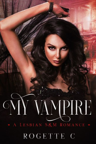 My Vampire: A Lesbian S&M Romance