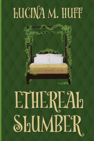 Title: Ethereal Slumber, Author: Lucina M. Huff