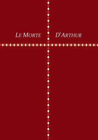 Title: Le Morte D'Arthur, Author: Sir Thomas Malory