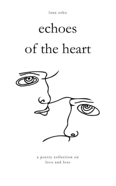 Echoes of the Heart: A Poetry Collection on Love and Loss