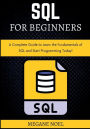 SQL for B?ginn?rs: A Compl?t? Guid? to L?arn th? Fundam?ntals of SQL and Start Programming Today!