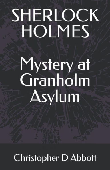 SHERLOCK HOLMES Mystery at Granholm Asylum