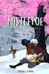 Title: Mistlefoe: A Mead Realm Tale, Author: Kimberly Lemming