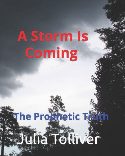 A Storm Is Coming (The Prophetic Truth)