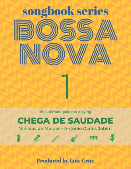 Songbook Series: Bossa Nova - Volume 1: Chega de saudade