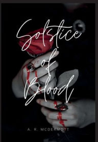 Title: Solstice of Blood, Author: A.R. McDermott