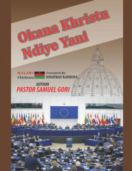 Title: Okana Khristu Ndiya Yani: (Who is the Antichrist - Chichewa), Author: Pastor Samuel Gori