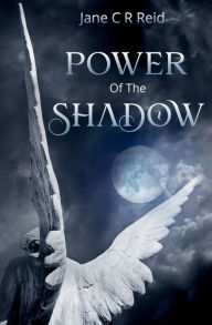 Title: Power of the Shadow: A gripping epic fantasy, Author: Jane C. R. Reid