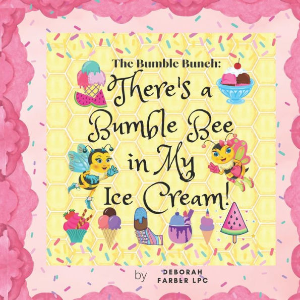 The Bumble Bunch: There's a Bumble Bee in My Ice Cream!