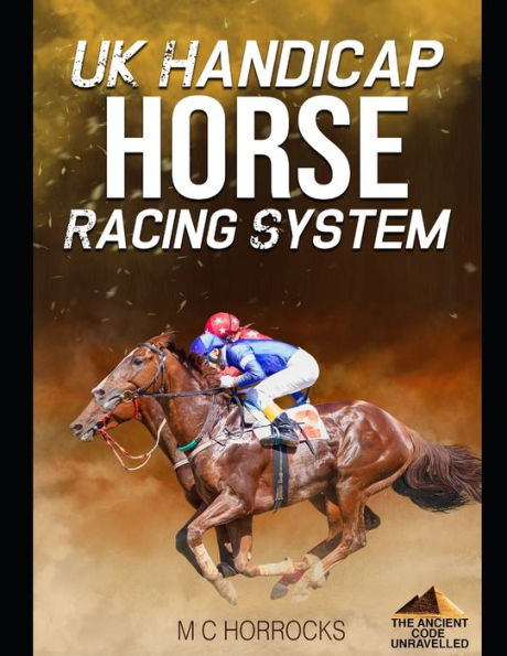 UK Handicap Horse Racing System: The Ancient Code Unravelled