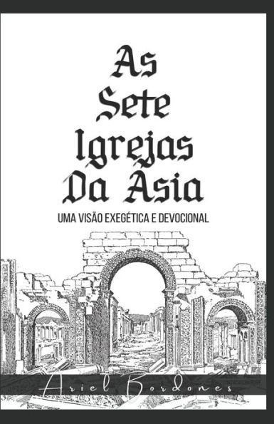 As sete Igrejas da Ásia: Uma visão exegética e devocional