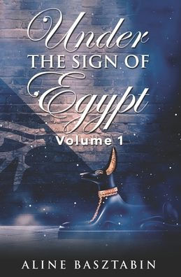 Under The Sign of Egypt: Volume 1