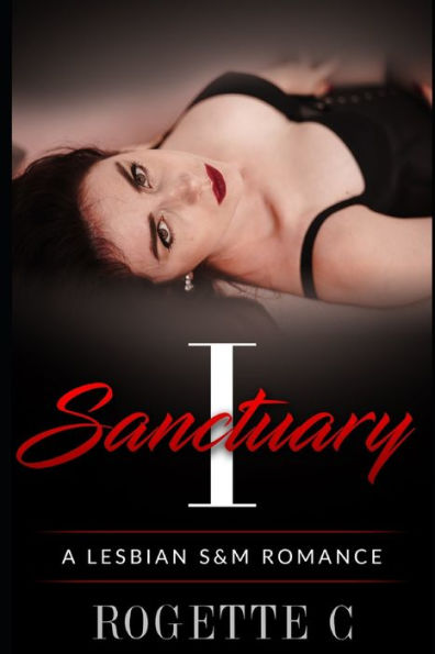 Sanctuary I: A Lesbian S&M Romance