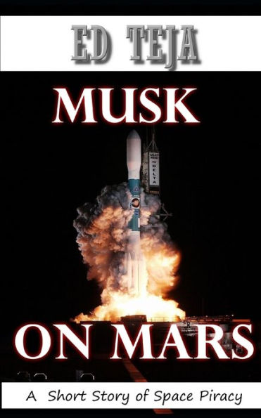 Musk on Mars: A Short Story of Space Piracy
