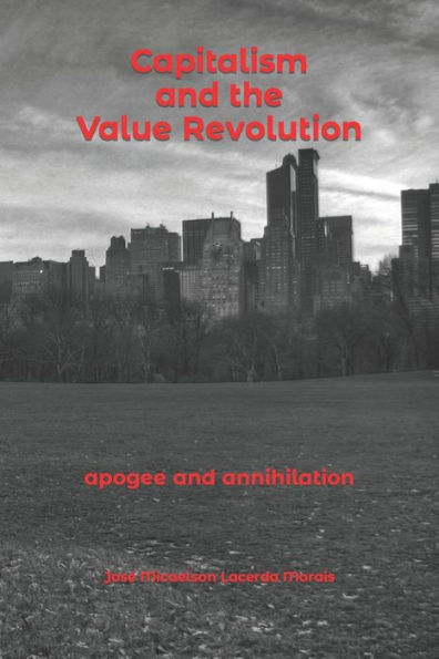 Capitalism and the Value Revolution: apogee and annihilation