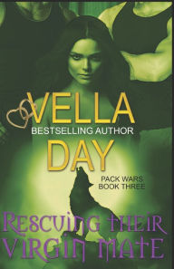 Title: Rescuing Their Virgin Mate: Paranormal Werewolf Military Unit, Author: Vella Day