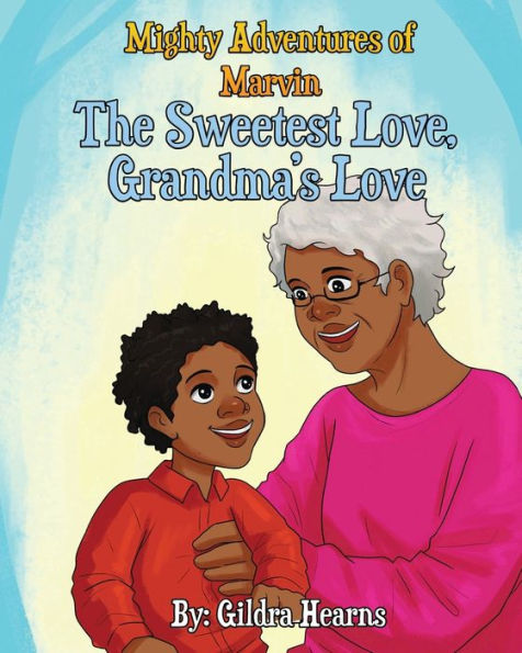 Mighty Adventures of Marvin: The Sweetest Love, Grandma's Love