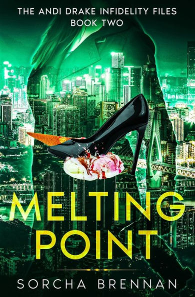 Melting Point: The Andi Drake Infidelity Files: Book Two