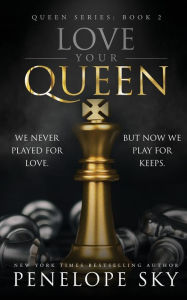 Title: Love Your Queen, Author: Penelope Sky
