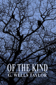 Title: Of The Kind, Author: G. Wells Taylor