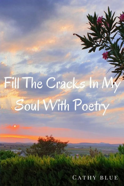 Fill The Cracks In My Soul With Poetry