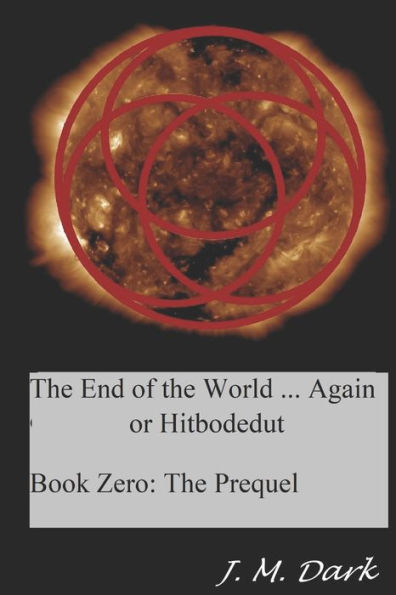 The End of World... Again or Hitbodedut: Book Zero; Prequel