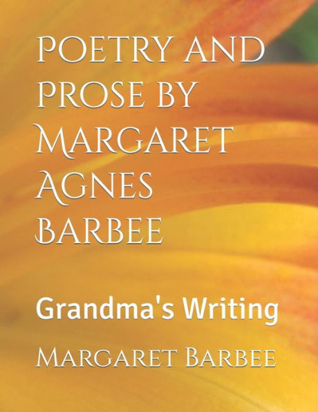 Poetry and Prose by Margaret Agnes Barbee: Grandma's Writing