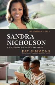 Title: Sandra Nicholson Back Story to The Confession, Author: Pat Simmons
