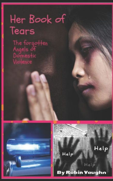 Her Book of Tears: The forgotten Angels of Domestic Violence