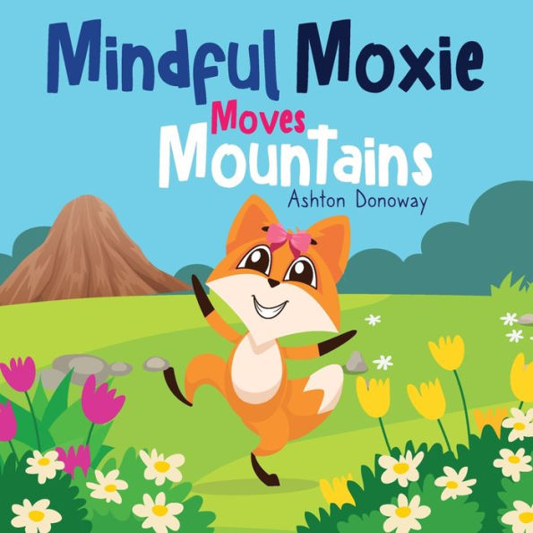 Mindful Moxie Moves Mountains