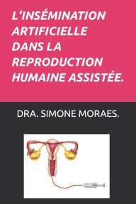 Title: L'INSÉMINATION ARTIFICIELLE DANS LA REPRODUCTION HUMAINE ASSISTÉE.: (Francês), Author: SIMONE MORAES.