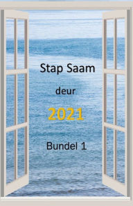 Title: Stap Saam Deur 2021 - Bundel 1, Author: Samesteller Marsofine Krynauw