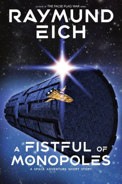 A Fistful of Monopoles: A Space Adventure Short Story