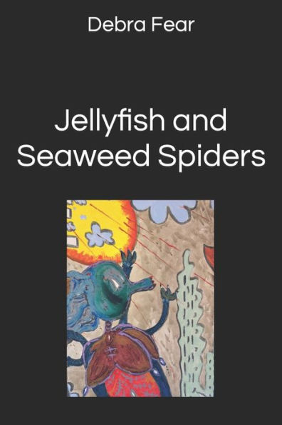 Jellyfish and Seaweed Spiders